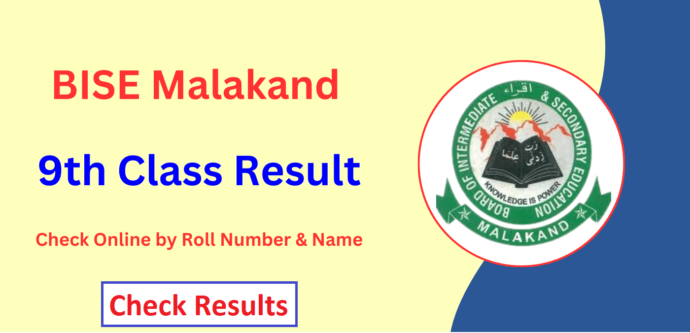 BISE Malakand Board 9th Class Results 2023. According to the latest update 9th class Malakand results will announce on 22nd August 2023.